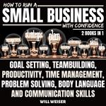 How To Run A Small Business With Confidence 2 Books In 1