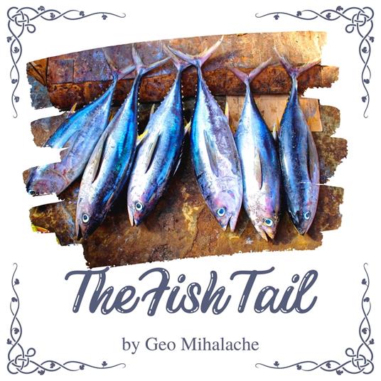 Fish Tail, The