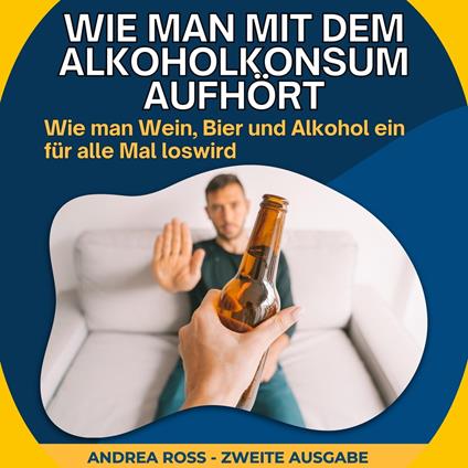 Wie man mit dem Alkoholkonsum aufhört