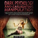 Dark Psychology and Gaslighting Manipulation