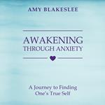 Awakening Through Anxiety