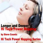 Longer and Deeper Hi Tech Power Napping