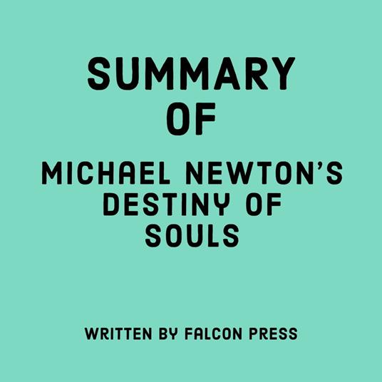 Summary of Michael Newton's Destiny of Souls