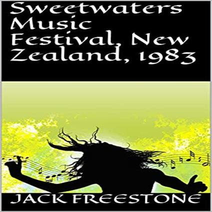 Sweetwaters Music Festival, New Zealand, 1983