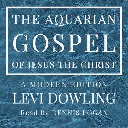 Aquarian Gospel of Jesus the Christ, The