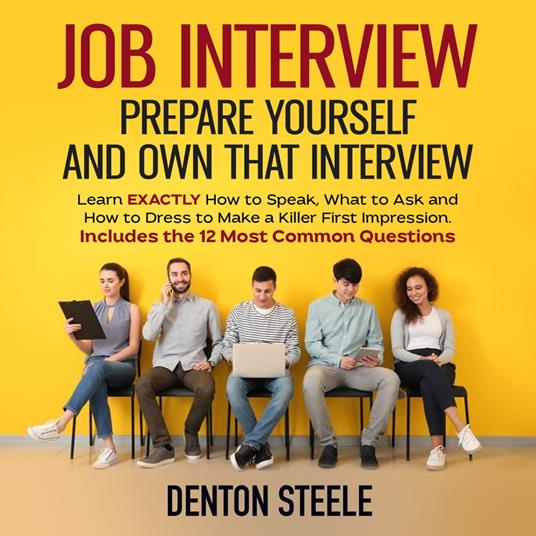 Job Interview: Prepare Yourself and Own that Interview