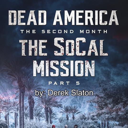 Dead America - The SoCal Mission Pt. 5