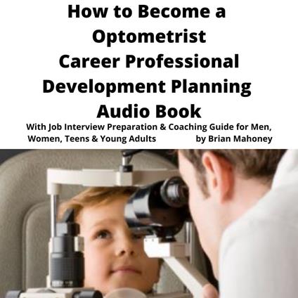 How to Become a Optometrist Career Professional Development Planning Audio Book