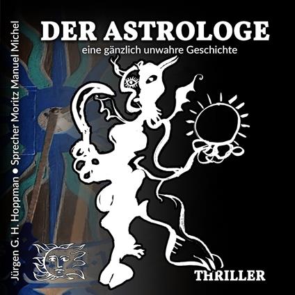 Der Astrologe - eine gänzlich unwahre Geschichte