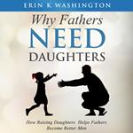 Why Fathers Need Daughters