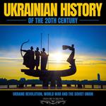 Ukrainian History Of The 20th Century