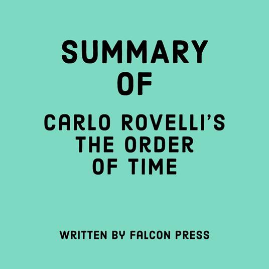 Summary of Carlo Rovelli’s The Order of Time