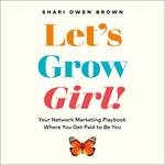 Let's Grow, Girl!