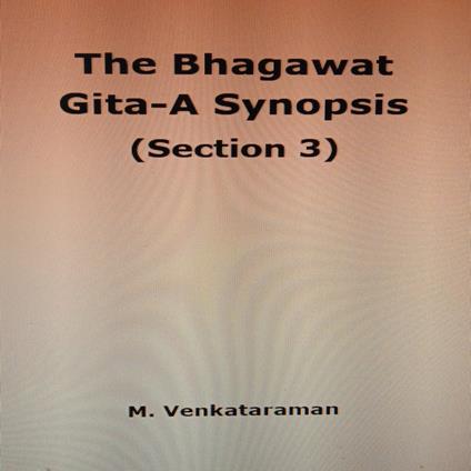 Bhagawat Gita-A Synopsis, The