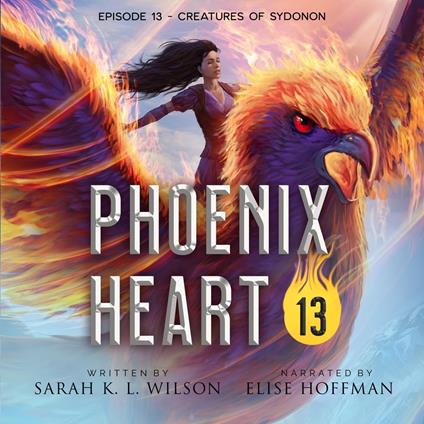 Phoenix Heart: Episode 13 "Creatures of Sydonon"