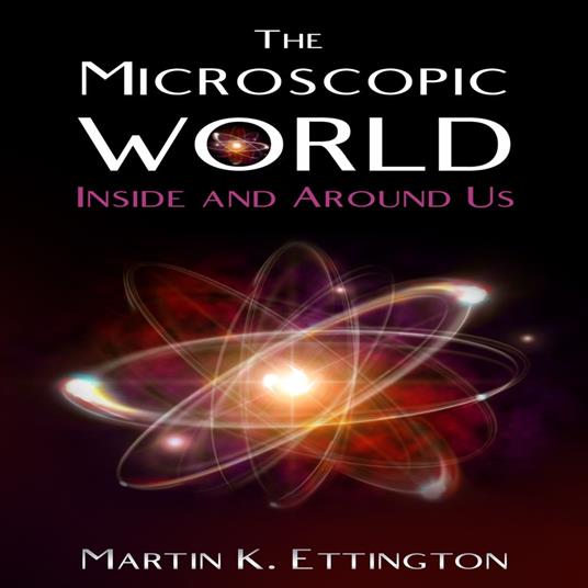 Microscopic World Inside and Around Us, The