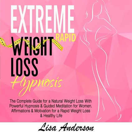 Extreme Rapid Weight Loss Hypnosis