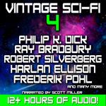 Vintage Sci-Fi 4 - 21 Classic Science Fiction Short Stories from Ray Bradbury, Philip K. Dick, Robert Silverberg, Harlan Ellison and more