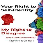 Your Right to Self-Identify, My Right to Disagree