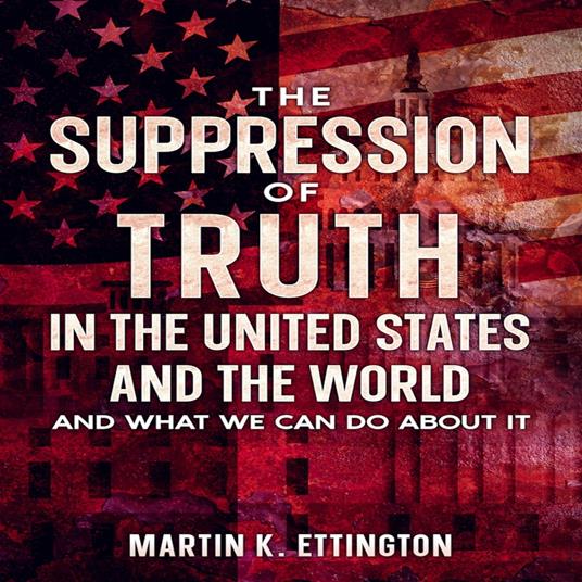 Suppression of Truth in the United States and the World, The