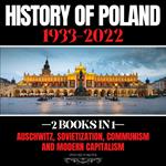 History Of Poland 1933-2022: 2 Books In 1