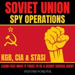 Soviet Union Spy Operations: KGB, CIA & Stasi