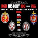 KGB History: 100 Years Of Soviet Terror