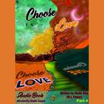 Choose Love Part 4