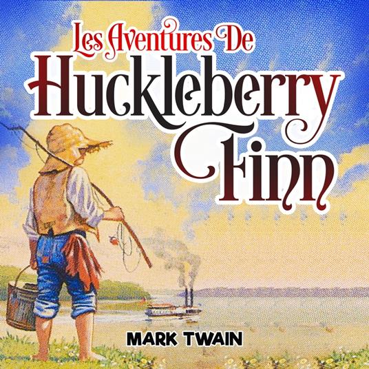 Les Aventures de Huckleberry Finn