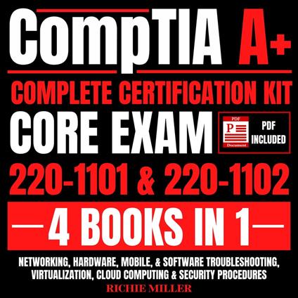 CompTIA A+ Complete Certification Kit Core Exam 220-1101 & 220-1102 4 Books In 1