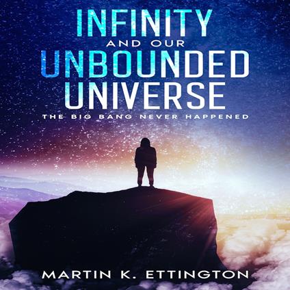 Infinity and our Unbounded Universe