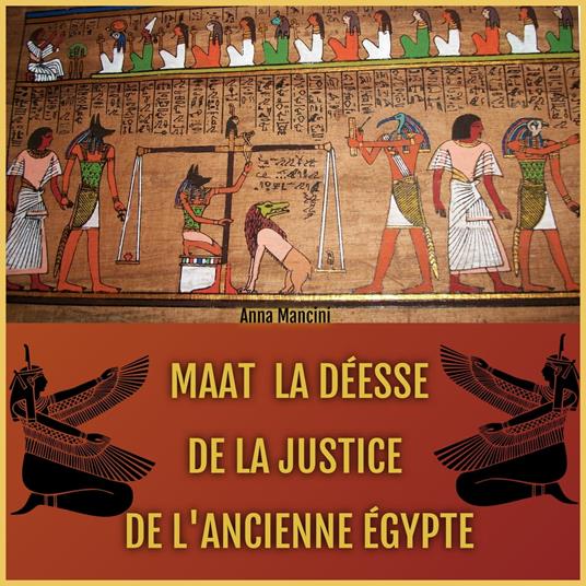 Maat, la Déesse de la Justice de l'Ancienne Egypte - Mancini, Anna -  Audiolibro in inglese | IBS