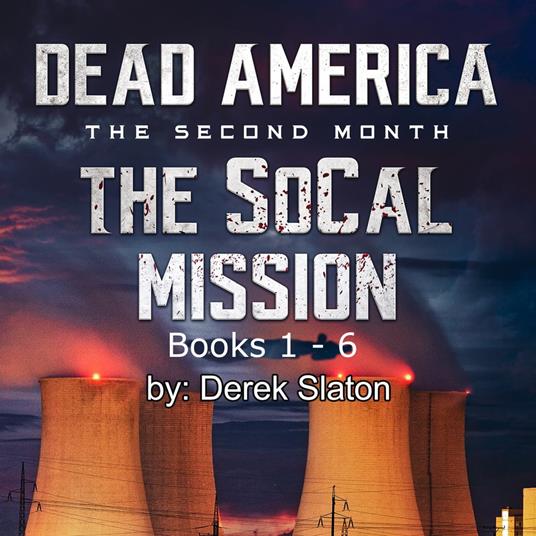 Dead America - The SoCal Mission Box Set Books 1-6