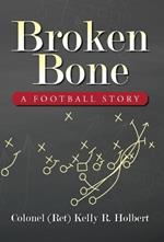 Broken Bone: A Football Story