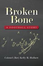 Broken Bone: A Football Story