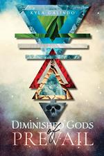 Diminished Gods of Prevail