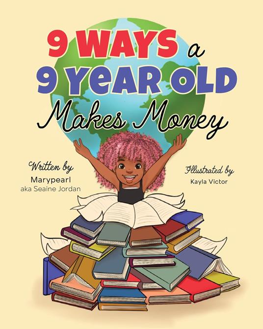 9 Ways a 9 Year Old Makes Money - Seaine "Marypearl" Jordan - ebook