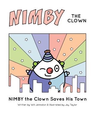 NIMBY The Clown: Saves His Town - William Johnston - cover