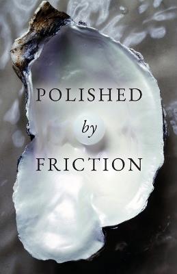 Polished by Friction: A Journal - Divine Purpose - cover