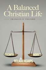 A Balanced Christian Life