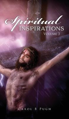 Spiritual Inspirations Volume 3 - Carol B Pugh - cover