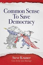 Common Sense To Save Democracy