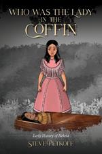 Who Was the Lady in the Coffin: Early History of Helena