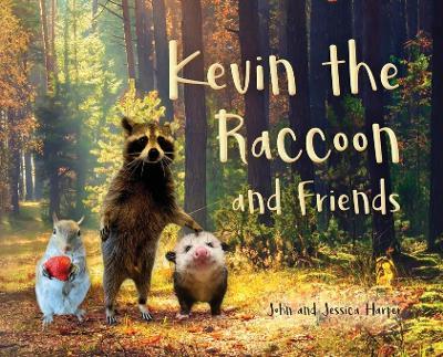 Kevin the Raccoon and Friends - John Harper,Jessica Harper - cover
