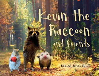 Kevin the Raccoon and Friends - John Harper,Jessica Harper - cover