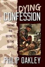 Dying Confession: Taking His Secrets to the Grave