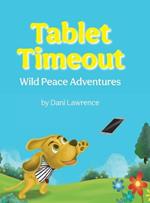 Tablet Timeout: Wild Peace Adventures