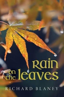 Rain on the Leaves - Richard Blaney - cover