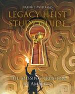 Legacy Heist Study Guide: The Missing Treasure in America