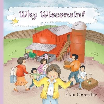 Why Wisconsin? - Elda Gonzalez - cover